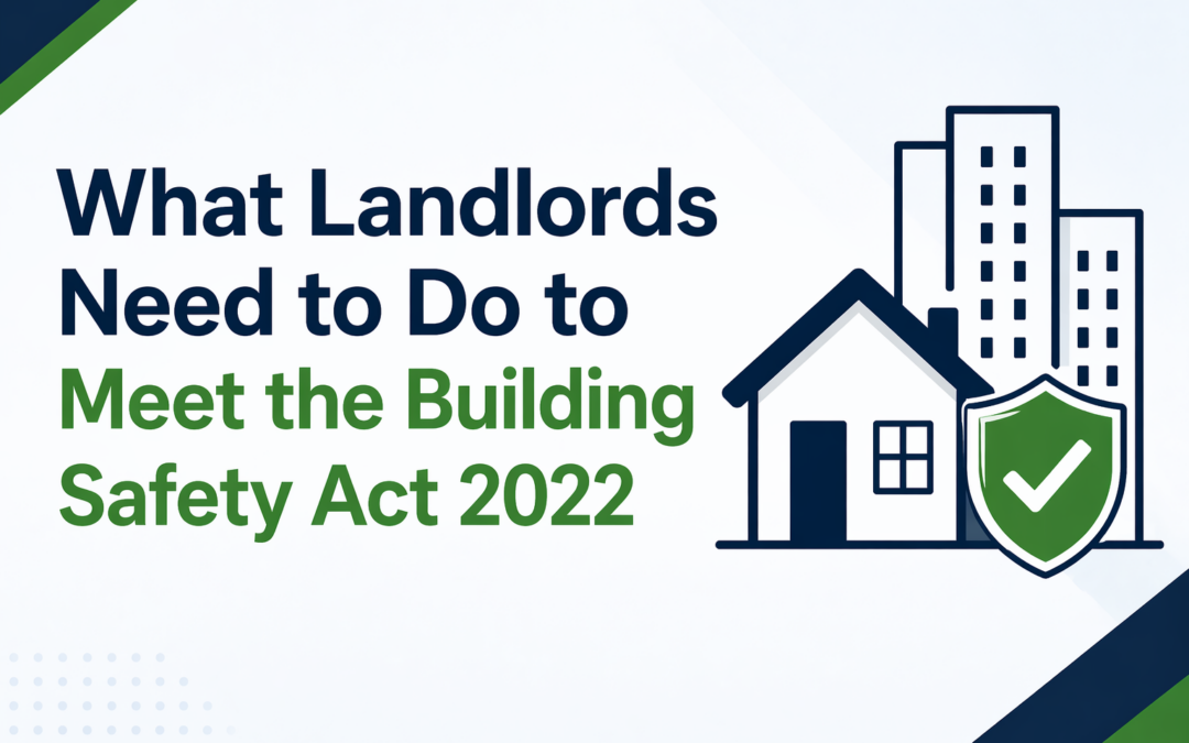 What Landlords Need to Do to Meet the Building Safety Act 2022