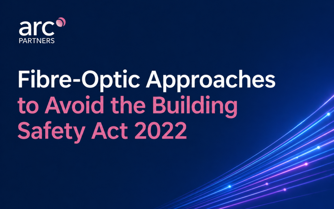 Fibre-Optic Approaches to Avoid the Building Safety Act 2022 (BSA 2022)